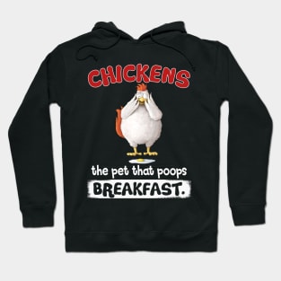 Chicken the Pet That Poops Breakfast Hoodie